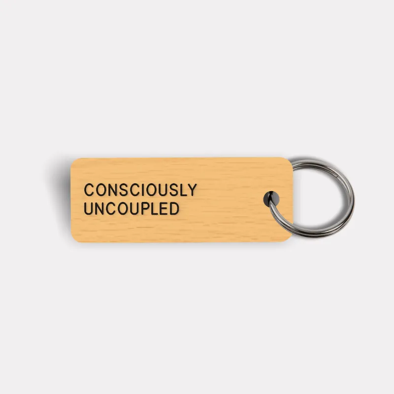 CONSCIOUSLY UNCOUPLED Keytag