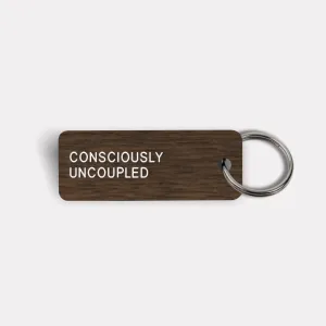 CONSCIOUSLY UNCOUPLED Keytag