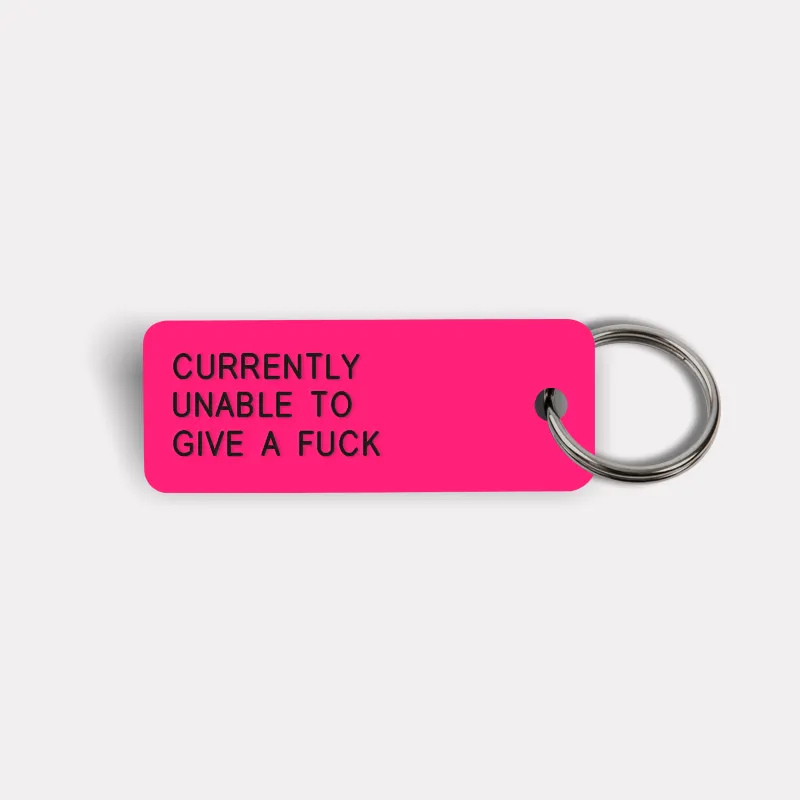 CURRENTLY UNABLE TO GIVE A FUCK Keytag
