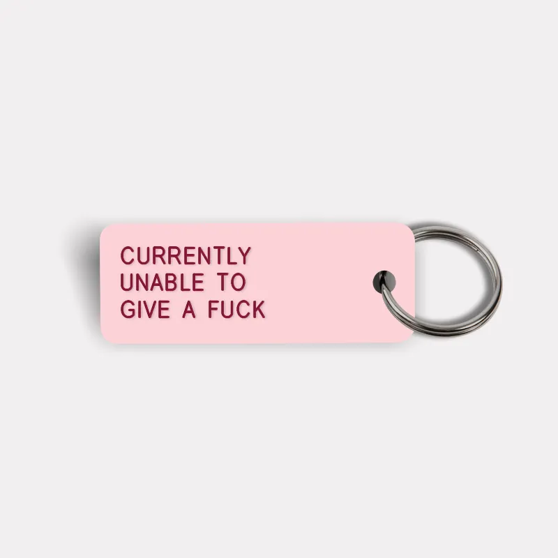 CURRENTLY UNABLE TO GIVE A FUCK Keytag