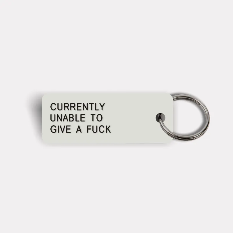 CURRENTLY UNABLE TO GIVE A FUCK Keytag
