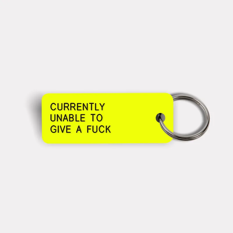 CURRENTLY UNABLE TO GIVE A FUCK Keytag