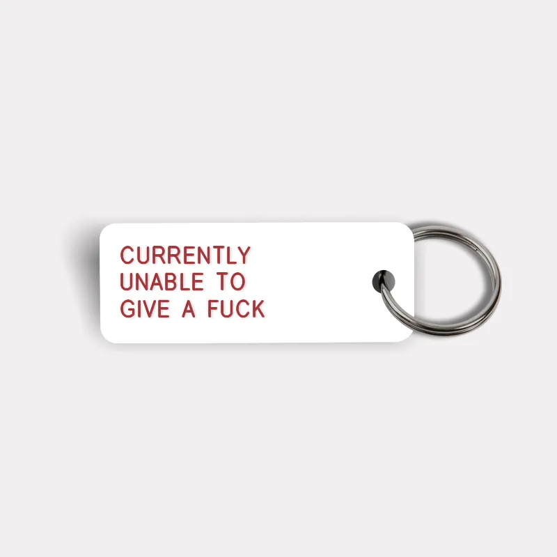 CURRENTLY UNABLE TO GIVE A FUCK Keytag