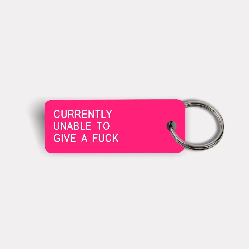 CURRENTLY UNABLE TO GIVE A FUCK Keytag