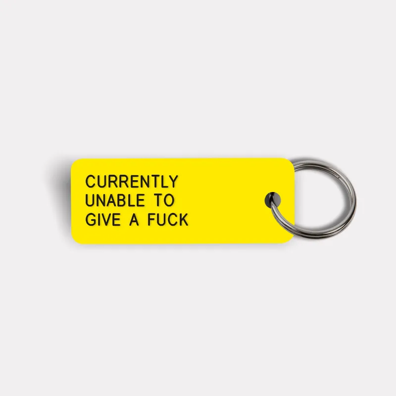 CURRENTLY UNABLE TO GIVE A FUCK Keytag