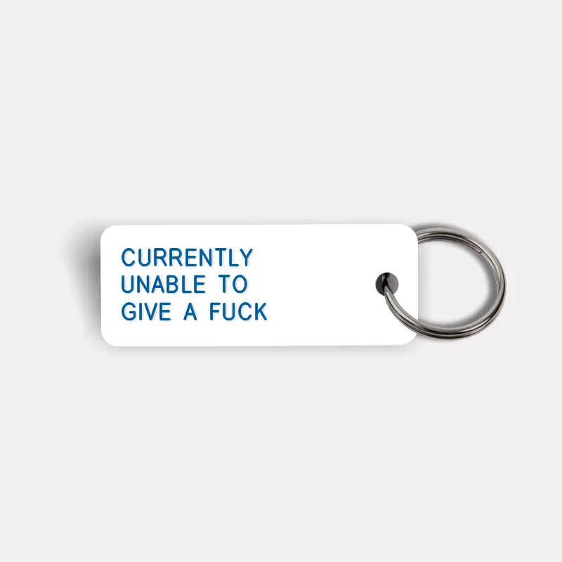 CURRENTLY UNABLE TO GIVE A FUCK Keytag