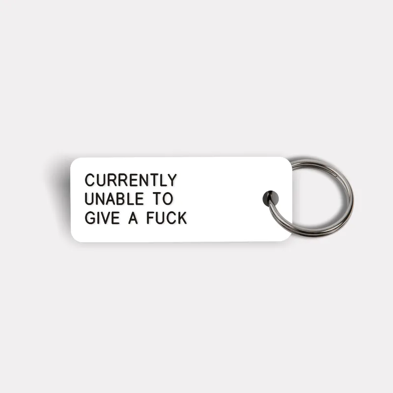CURRENTLY UNABLE TO GIVE A FUCK Keytag