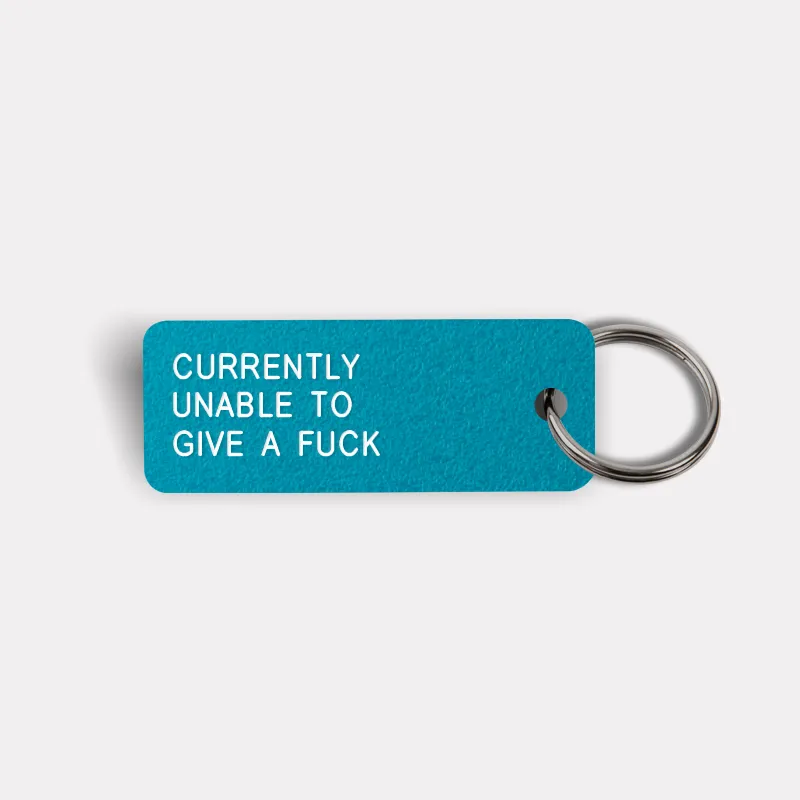 CURRENTLY UNABLE TO GIVE A FUCK Keytag
