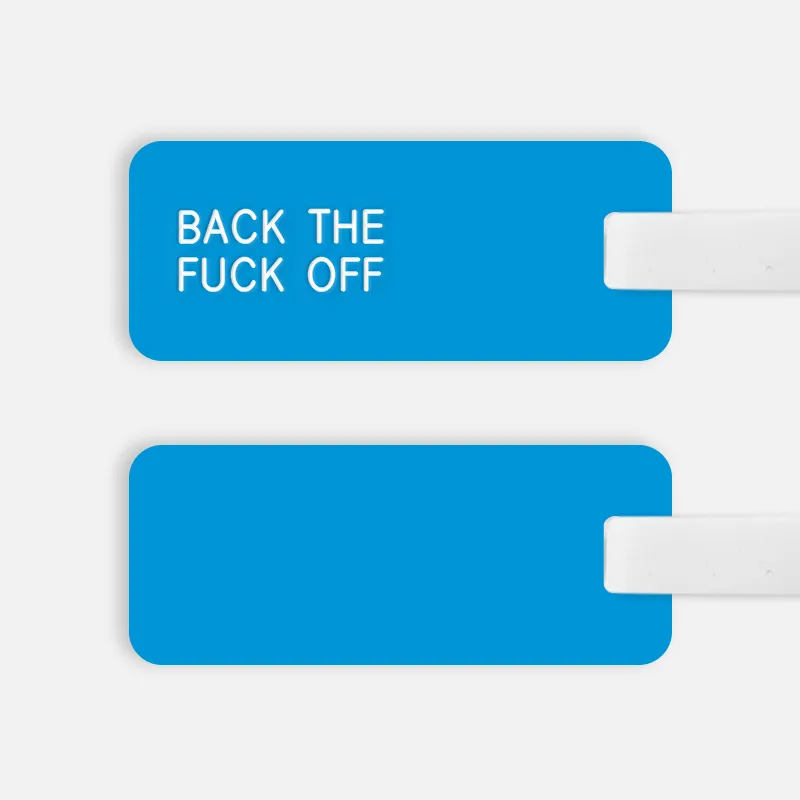 [CUSTOM] BACK THE FUCK OFF Luggage Tag