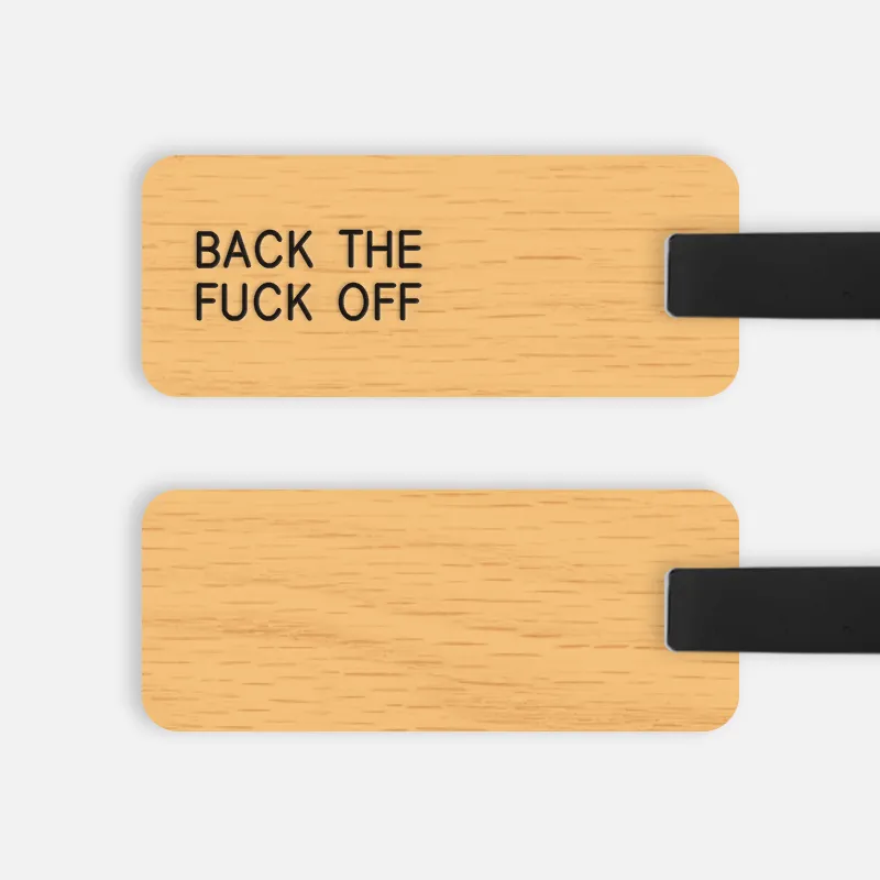 [CUSTOM] BACK THE FUCK OFF Luggage Tag