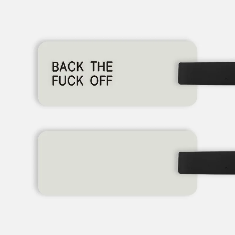 [CUSTOM] BACK THE FUCK OFF Luggage Tag