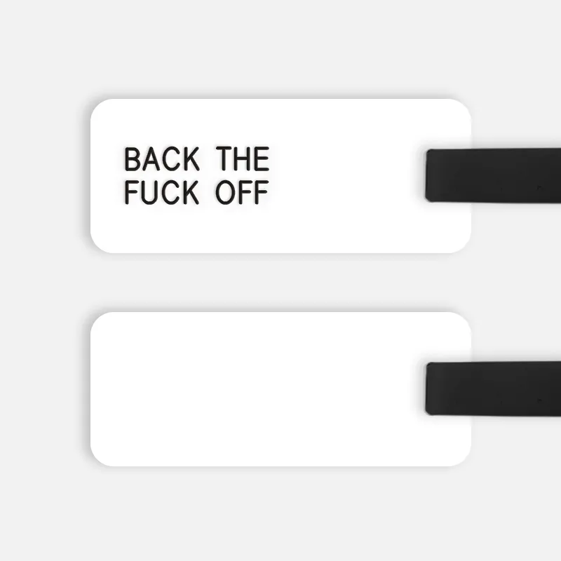 [CUSTOM] BACK THE FUCK OFF Luggage Tag
