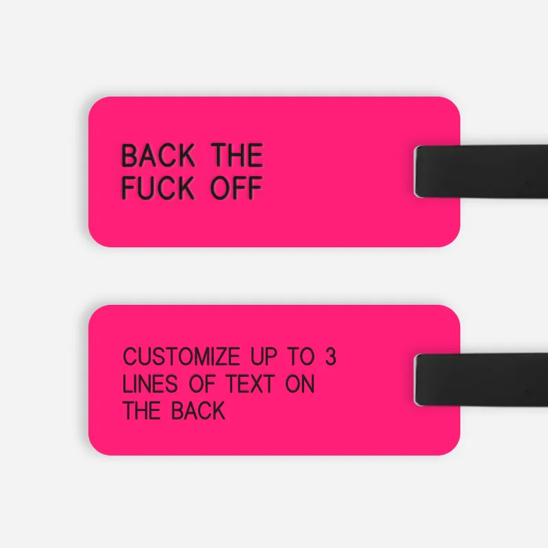 [CUSTOM] BACK THE FUCK OFF Luggage Tag