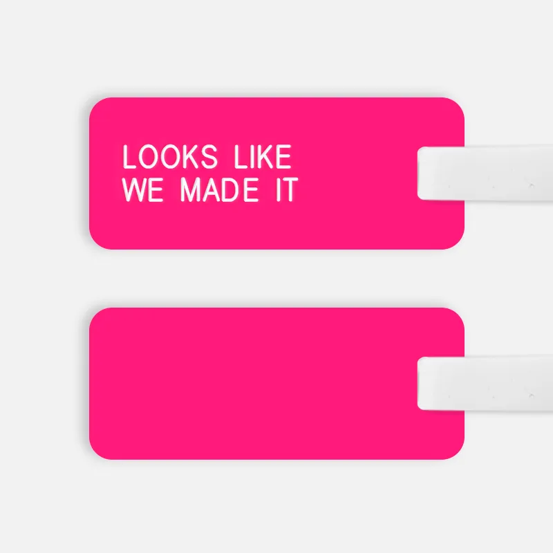 [CUSTOM] LOOKS LIKE WE MADE IT Luggage Tag