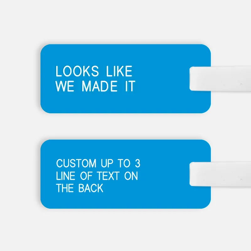 [CUSTOM] LOOKS LIKE WE MADE IT Luggage Tag