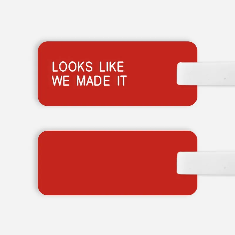 [CUSTOM] LOOKS LIKE WE MADE IT Luggage Tag