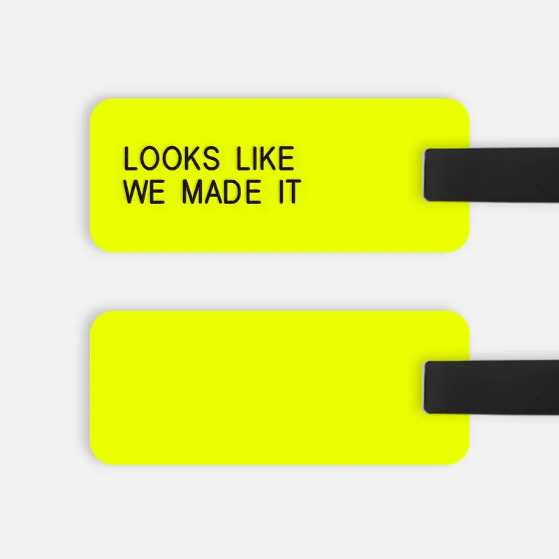 [CUSTOM] LOOKS LIKE WE MADE IT Luggage Tag