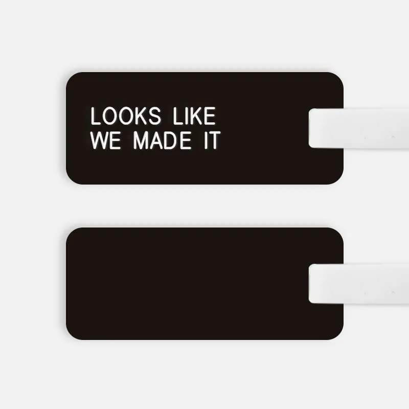 [CUSTOM] LOOKS LIKE WE MADE IT Luggage Tag