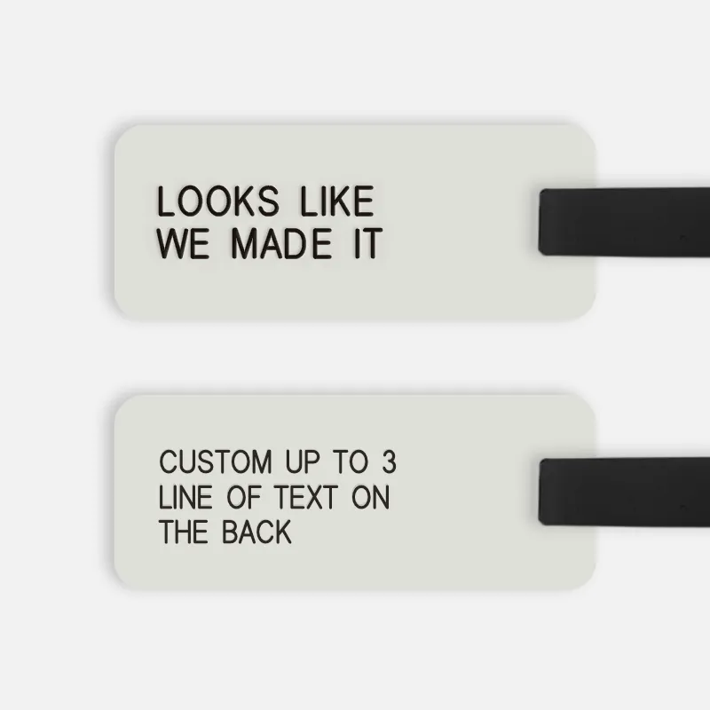 [CUSTOM] LOOKS LIKE WE MADE IT Luggage Tag