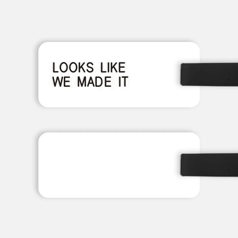 [CUSTOM] LOOKS LIKE WE MADE IT Luggage Tag
