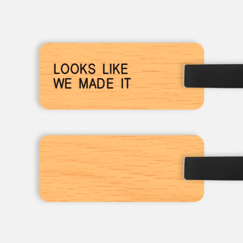 [CUSTOM] LOOKS LIKE WE MADE IT Luggage Tag