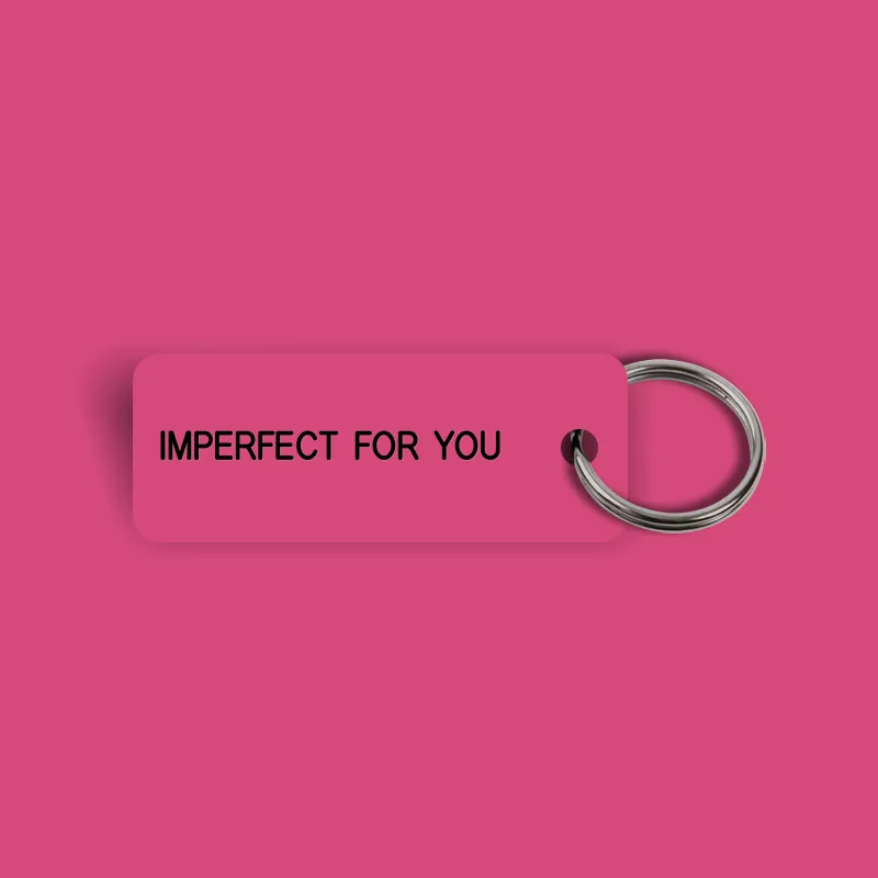 IMPERFECT FOR YOU Keytag (2024-04-19)