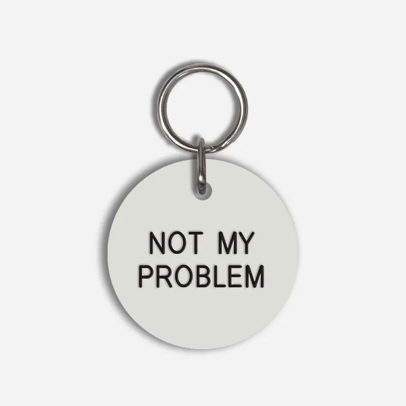 NOT MY PROBLEM Large Pet Tag