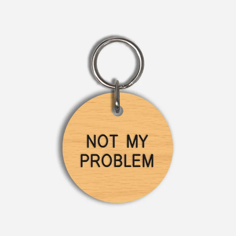 NOT MY PROBLEM Large Pet Tag